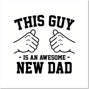 This guy is an awesome new dad Posters and Art